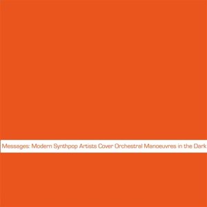 Messages: Modern Synthpop Artists Cover Orchestral Manoeuvres in the Dark