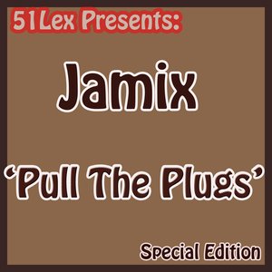 51 Lex Presents Pull The Plugs