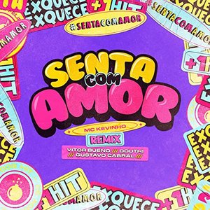 Senta com Amor (feat. MC Kevinho) [Vitor Bueno, Douth! e Gustavo Cabral Remix]