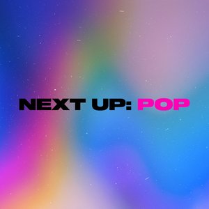 Next Up: Pop