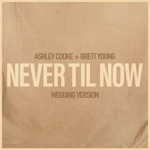 Never Til Now - Wedding Version