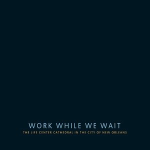 Work While We Wait