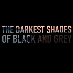 The Darkest Shades of Black and Grey