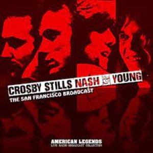 Crosby, Stills, Nash & Young San Francisco Broadcast