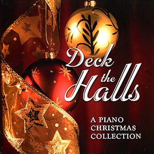 Deck the Halls - A Piano Christmas Collection