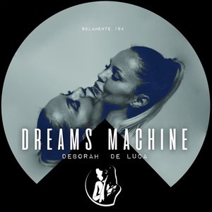 Dreams Machine