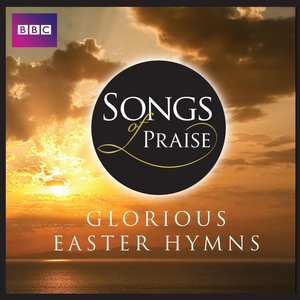 Songs Of Praise: Easter