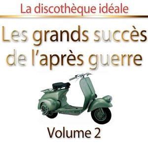 La discothèque idéale : les grands succès de l'après-guerre, vol. 2