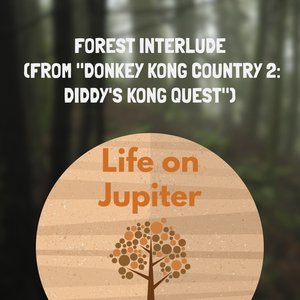 Forest Interlude (From "Donkey Kong Country 2: Diddy's Kong Quest) - Single