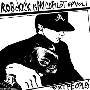 Robokick Is My Copilot EP Vol. 1