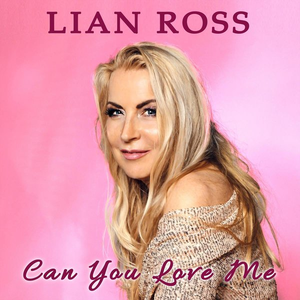 Lian Ross - Can You Love Me Lyrics - Zortam Music