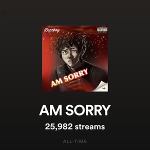 AM SORRY