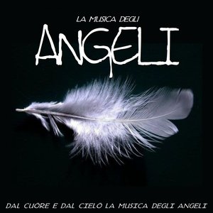 La musica degli angeli (Dal cuore e dal cielo la musica degli angeli)