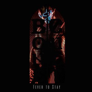Fever to Stay