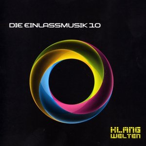 Die Einlassmusik 10: Klangwelten cover