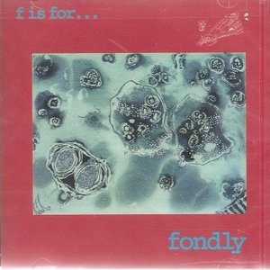 F Is For...Fondly