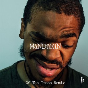 MăNDŭRĭN (Of the Trees Remix) - Single