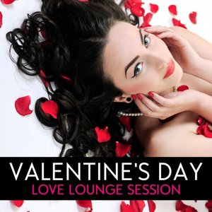 Valentine's Day: Love Lounge Session (The Collection)