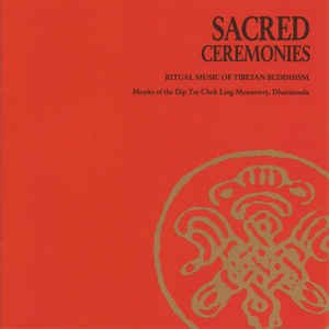 Sacred Ceremonies: Ritual Music of Tibetan Buddhism