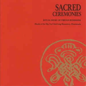 Sacred Ceremonies: Ritual Music of Tibetan Buddhism