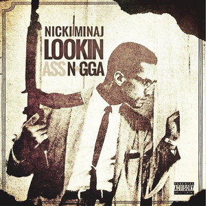 Nicki Minaj - Lookin Ass Nigga - Zortam Music