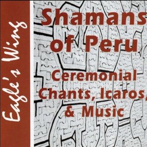 Shamans of Peru. Ceremonial C