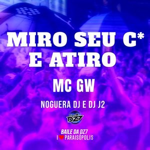 Miro Seu C* e Atiro