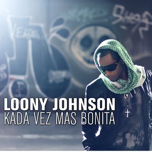 Loony JOHNSON - Kada Vez Mas Bonita - Zortam Music