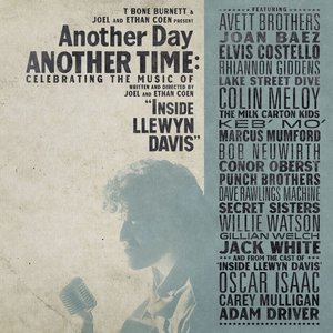 Another Day, Another Time: Celebrating The Music Of "Inside Llewyn Davis"