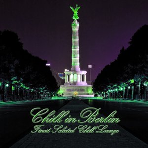 Chill in Berlin (Finest Selected Chill Lounge)