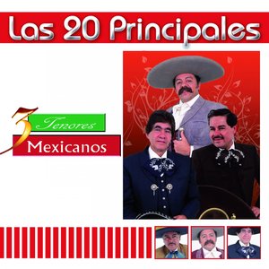 Las 20 Principales de los Tres Tenores Mexicanos
