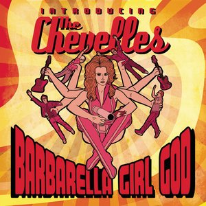 Barbarella Girl God… Introducing The Chevelles