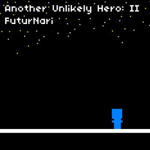 Another Unlikely Hero: II