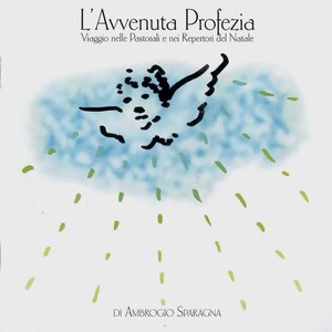 L'avvenuta profezia - Viaggi nelle Pastorali e nei repertori del Natale: Journey Through Pastorals and Other Christmas Repertoires