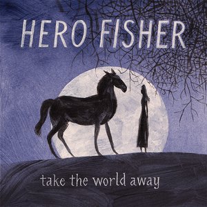 Hero Fisher: Take the World Away