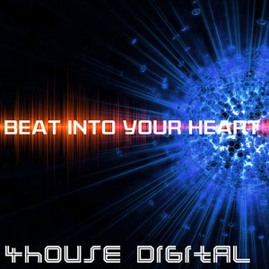 4house Digital: Beat Into Your Heart