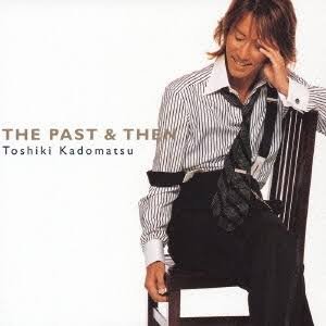 THE PAST & THEN