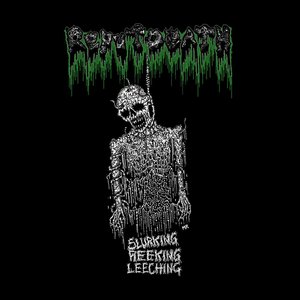 Slurking, Reeking, Leeching