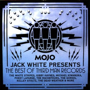 Mojo: Jack White presents The Best of Third Man Records