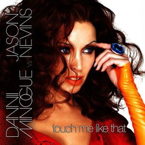 Dannii Minogue Vs. Jason Nevins - Touch Me Like That - EP