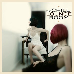 Various Artists - The Chill & Lounge Room - Zortam Music
