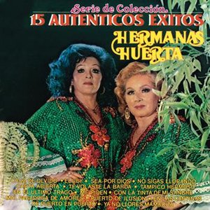 Serie De Colección 15 Autenticos Exitos - Hermanas Huerta
