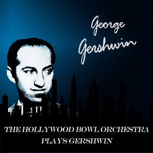 Avatar di George Gershwin, Felix Slatkin & Hollywood Bowl Symphony Orchestra