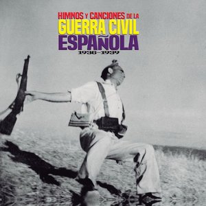 Himnos y Canciones de la Guerra Civil Española (1936-1939)
