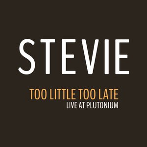 Too Little Too Late (Live at Plutonium)