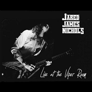 Jared James Nichols Live At the Viper Room