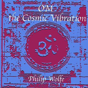 Om the Cosmic Vibration