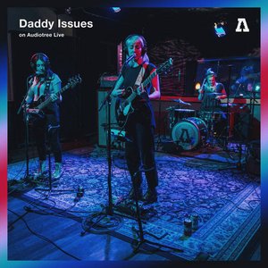 Daddy Issues on Audiotree Live