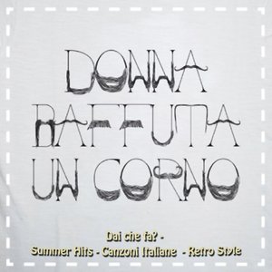 Dai che fa? Donna baffuta un corno (Summer Hits, canzoni italiane, retro style)