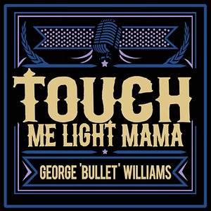 Touch Me Light Mama